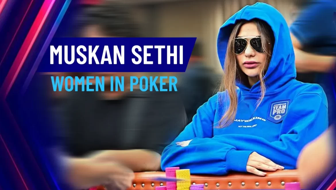 women in poker - muskan sethi