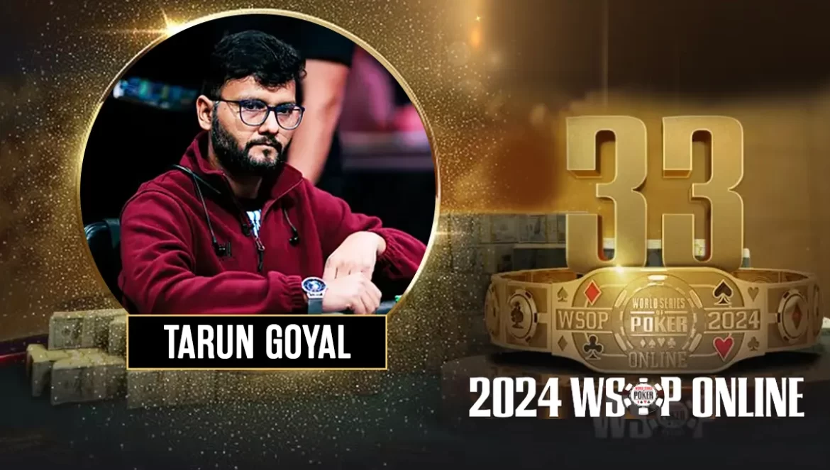 Tarun Goyal WSOP Online 2024 Winner